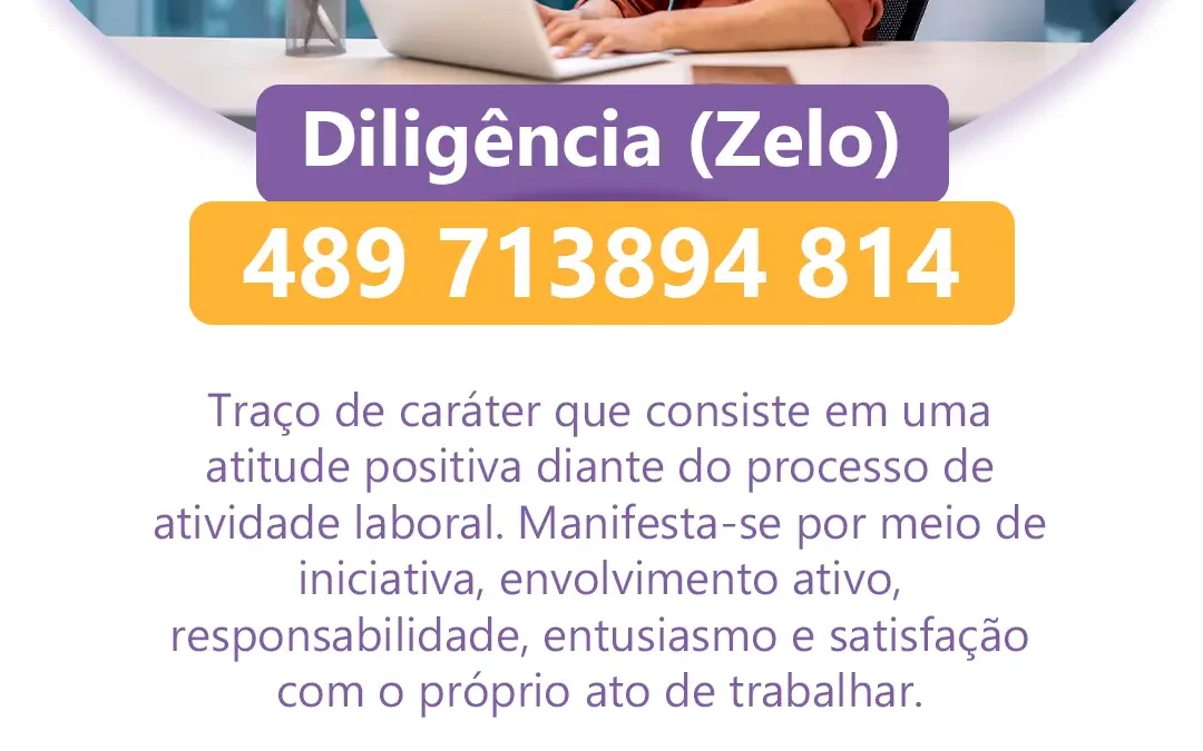 Diligência (Zelo) – 489 713894 814